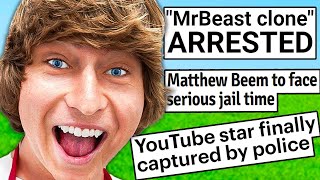 MATTHEW BEEM GOT ARRESTED