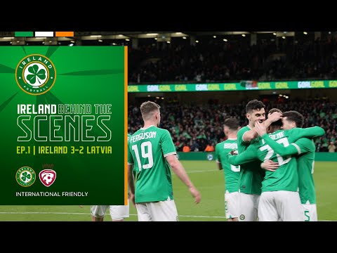 IRELAND BTS | EPISODE 1 | IRELAND 3-2 LATVIA
