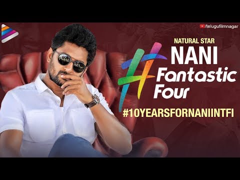 Natural Star Nani Fantastic Four | 10 Years For Nani in TFI | Nani Best Videos | Telugu FilmNagar Video