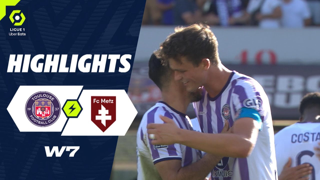 Toulouse vs Metz highlights