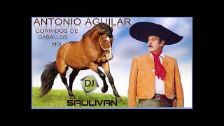 ANTONIO AGUILAR CORRIDO DE CABALLOS MIX- DJSAULIVAN