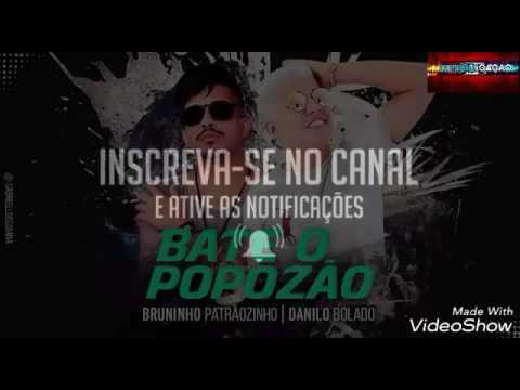 MC DANILO BOLADO E BRUNINHO PATRÃOZINHO BATE O POPOZÃO MÚSICA NOVA 2017