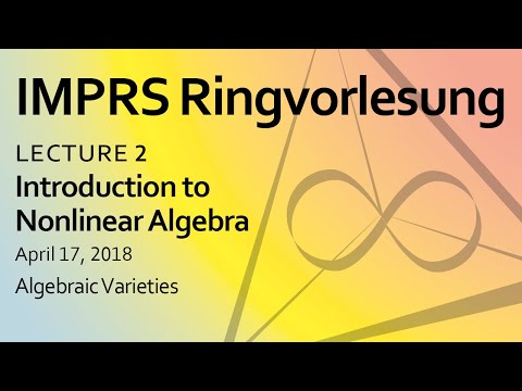 Nonlinear algebra, Lecture 2: "Algebraic Varieties", by Mateusz Michałek