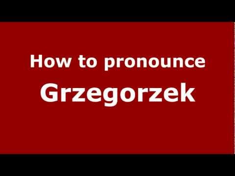 How to Pronounce Grzegorzek - PronounceNames.com