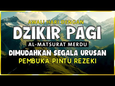 DZIKIR PAGI SESUAI SUNNAH RASUL | ZIKIR PEMBUKA PINTU REZEKI | Dzikir Mustajab Pagi