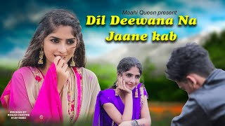 Dil Deewana Na Jaane Kab  Cute Love Story  Daag  R