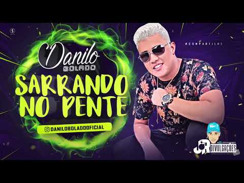 MC DANILO BOLADO - SARRANDO NO PENTE - MUSICA NOVA 2018