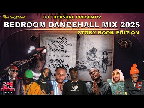 Bedroom Dancehall Mix 2025 | STORY BOOK - Vybz Kartel, Masicka, Valiant | DJ Treasure