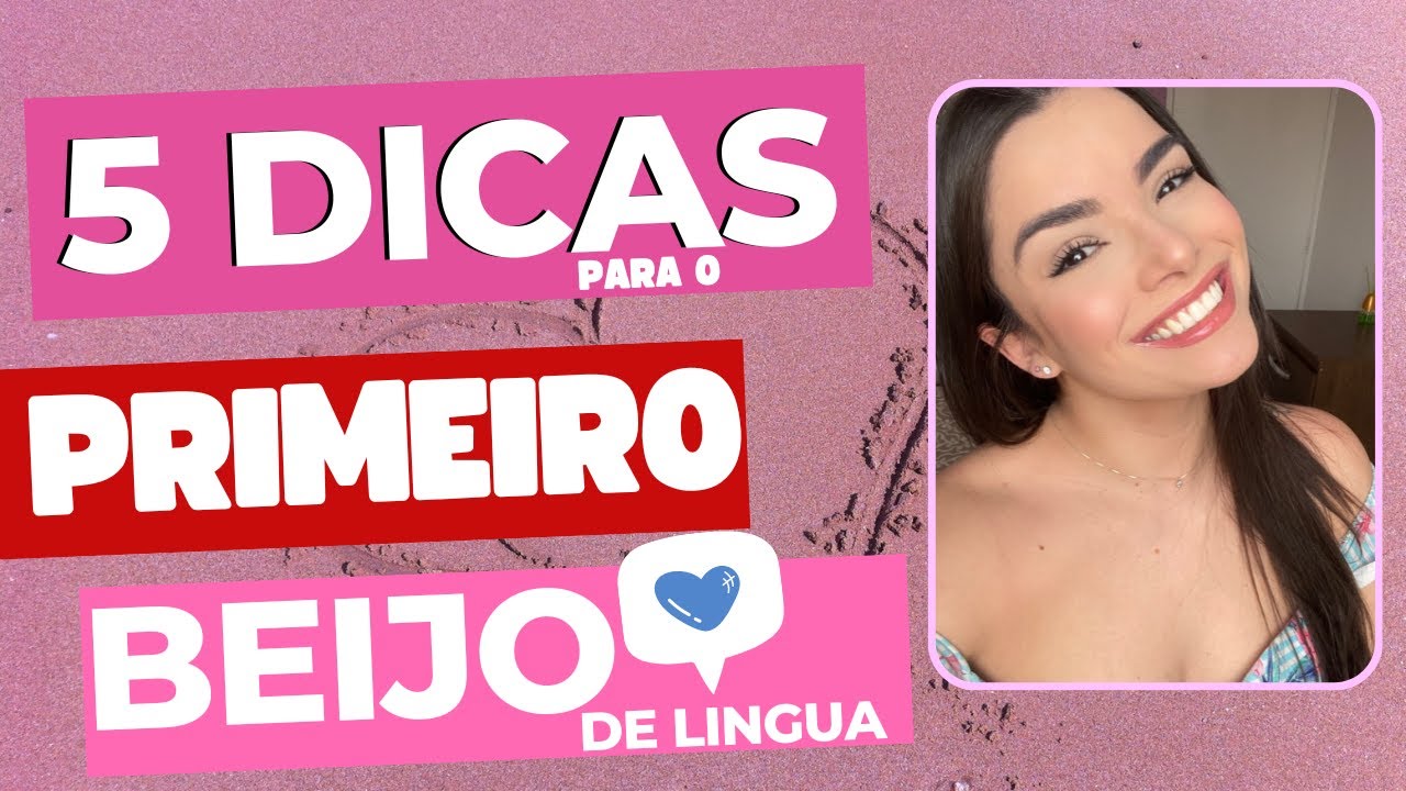 5 DICAS DE COMO BEIJAR DE LÍNGUA - PRIMEIRO BEIJO