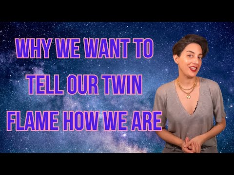 Why We Want To Tell Our Twin Flame How We Are
