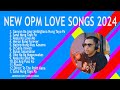 Opm Ibig Kanta 2024 | Opm Hits Songs | Tagalog Song Compilation 2024, Himig ng Pagibig Song Playlist
