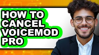 How to Cancel Voicemod Pro (full Guide)