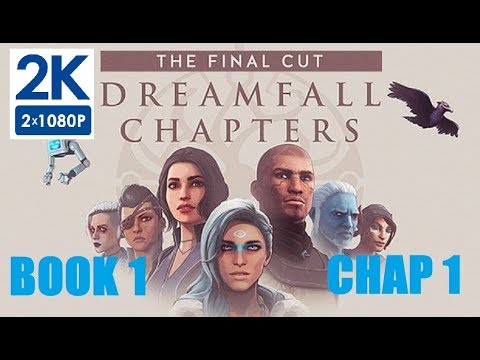 Dreamfall Chapters - The Final Cut: Book 1 Chapter 1 (2K NO COMMENT)