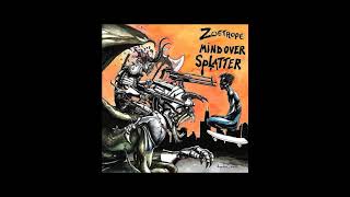Zoetrope - Mind Over Splatter (Full Album)