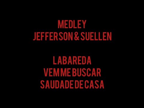 Medley Cantado Com Letra Jefferson & Suellen - Labareda - Vem Me Buscar - Saudade de Casa