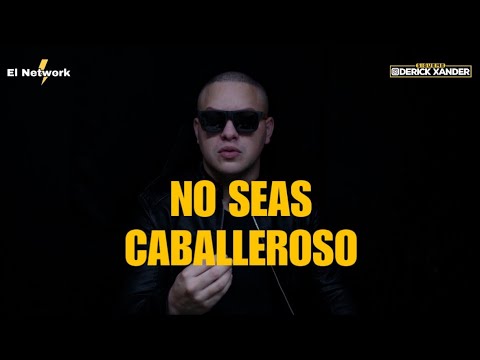 No seas CABALLEROSO con TODAS