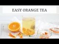 How To Make Orange Tea with Navel Orange Peels | DIY, Easy, Healthy Recipe |  Limoneira