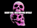RICHY NIX - DESTROYING MYSELF ...