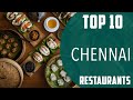 Top 10 Best Restaurants to Visit in Chennai | India - English
