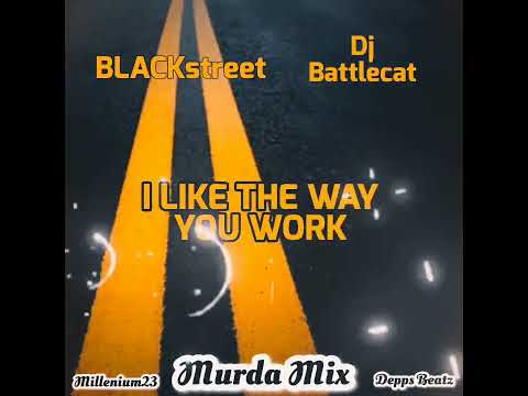 I like the way you work - BLACKstreet vs Dj Battlecat