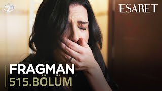 Esaret Dizisi 515. Bölüm Fragmanı (15 Mayıs Perşembe) @kanal7