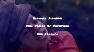Michael Jackson • Girl You're So Together • Sub Español