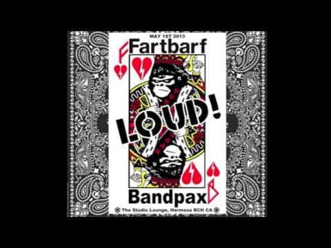 LOUD! at Studio Hermosa w/ Fartbarf and bandpax