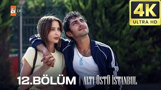 Altı Üstü İstanbul 12. Bölüm | 4K Ultra HD