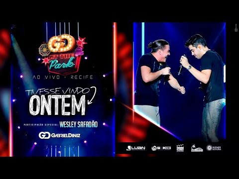 Tivesse Vindo Ontem( Part. Wesley Safadão) - Gabriel Diniz
