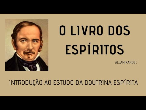 O Livro dos Espíritos - Allan Kardec - Introdução ao Estudo da Doutrina Espírita
