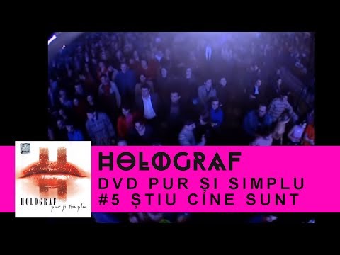Holograf - Stiu cine sunt (Pur si simplu Sala Polivalenta)