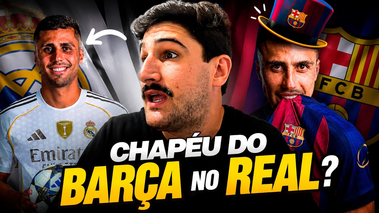 CHAPÉU DO BARÇA NO REAL POR RODRI?