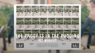 The Proof Is In The Pudding: Pat Murphy | TransWorld SKATEboarding