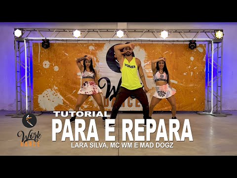 Tutorial - Para e repara -  Lara Silva, MC WM e Mad Dogz ll COREOGRAFIA WORKDANCE ll Aulas de dança