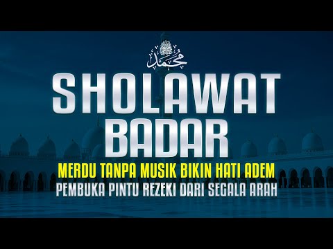SHOLAWAT BADAR TANPA MUSIK BIKIN ADEM - LENGKAP LIRIK DAN TERJEMAH
