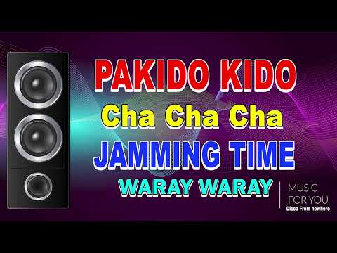 PAKIDO KIDO CHA   CHA MEDLEY - JAMMING TIME - BAGONG NONSTOP CHA CHA DISCO REMIX 2022