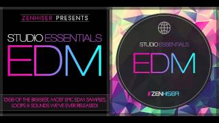 Video thumbnail for Studio Essentials EDM ::: Huge EDM Samples, Loops & Synths by Zenhiser Samples