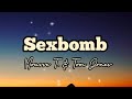 Sexbomb - Mousse T. & Tom Jones song lyrics