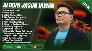 Download lagu KEMURAHAN TUHAN - JASON IRWAN FULL ALBUM TERBAIK (LIRIK) | YESUS SETIA || LAGU ROHANI TERBARU 2024 mp3