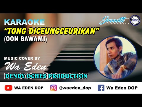 KARAOKE TONG DICEUNGCEURIKAN - OON BAWAMI (ORIGINAL) │ MUSIC COVER BY WA EDEN