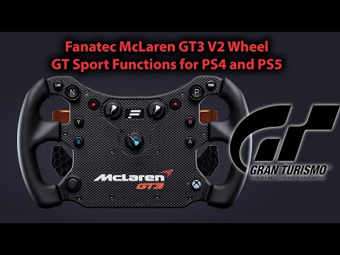 Fanatec CSl Elite McClaren GT3 V2 WHeel compatibility with GT Sport on PS4 and PS5
