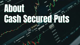 About Cash Secured Puts - A Beginners Guide