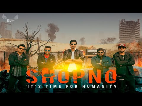 Shopno - Its time for humanity  | স্বপ্ন | Bengal Boys | Naim Murtoza | Official Music Video