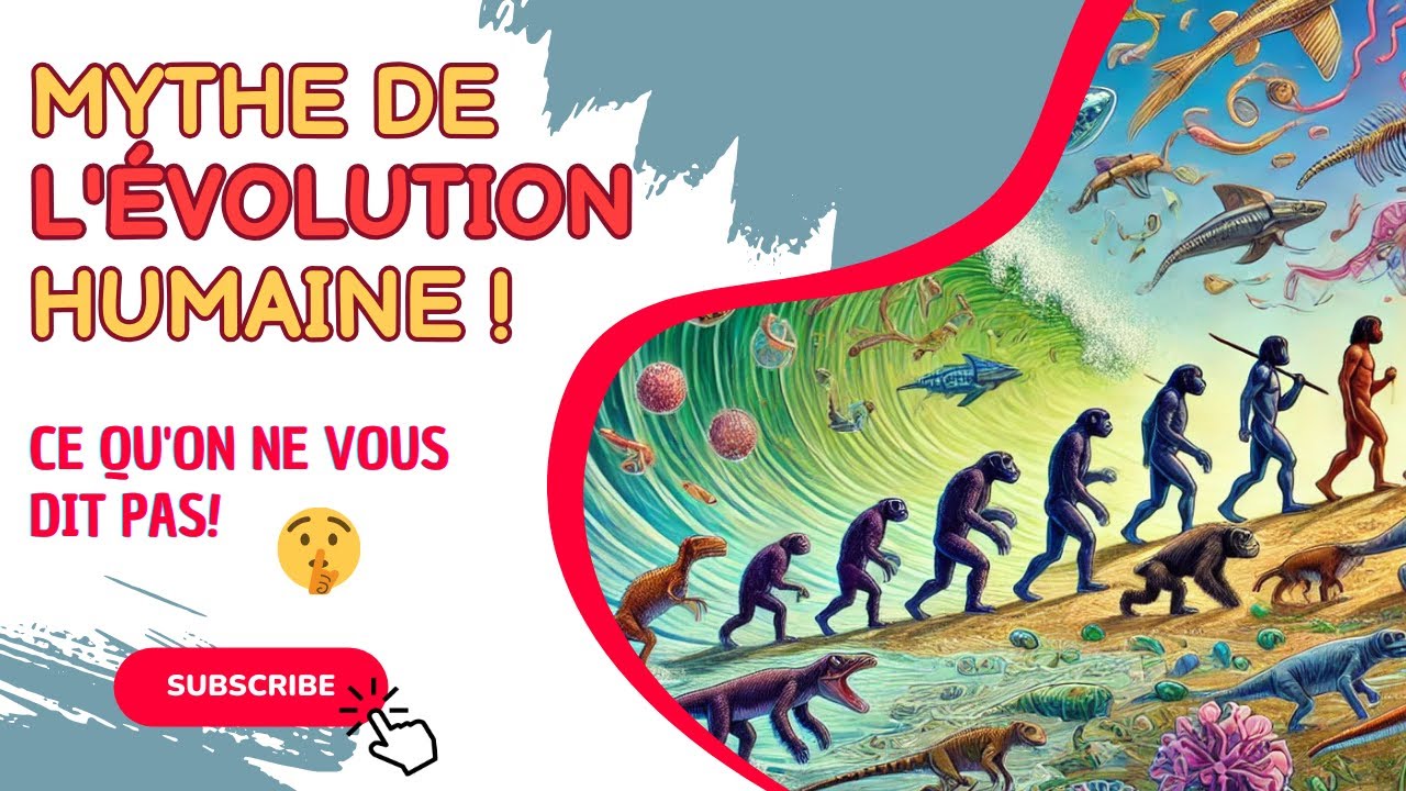 L'Évolution Humaine : La Supercherie Révélée au Grand Jour !
