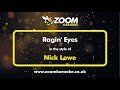 Nick Lowe - Ragin' Eyes - Karaoke Version from Zoom Karaoke