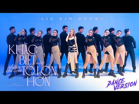 KHÁC BIỆT TO LỚN HƠN | DANCE VERSION | LIZ KIM CƯƠNG