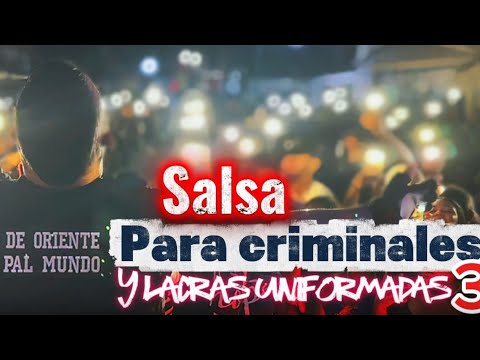 Mix Salsa para criminales y lacras uniformadas