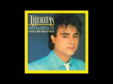 Los Chunguitos & Tijeritas (Cambia De Forma De Ser) (1986)