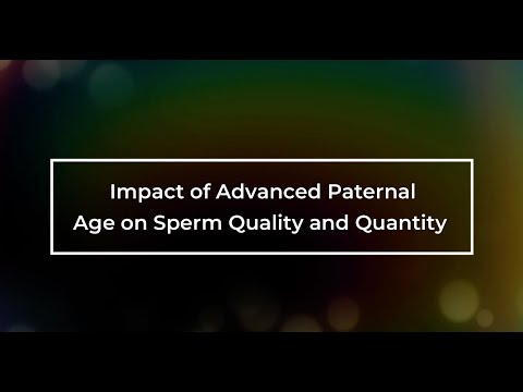 Impact of Advanced Paternal Age on Sperm Quality and Quantity