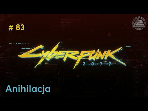 Cyberpunk 2077 PC | Anihilacja odc.83 | LZ